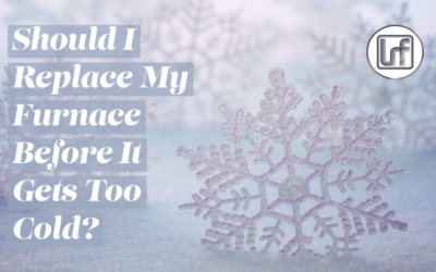 Should I Replace My Furnace Before It Gets Too Cold?