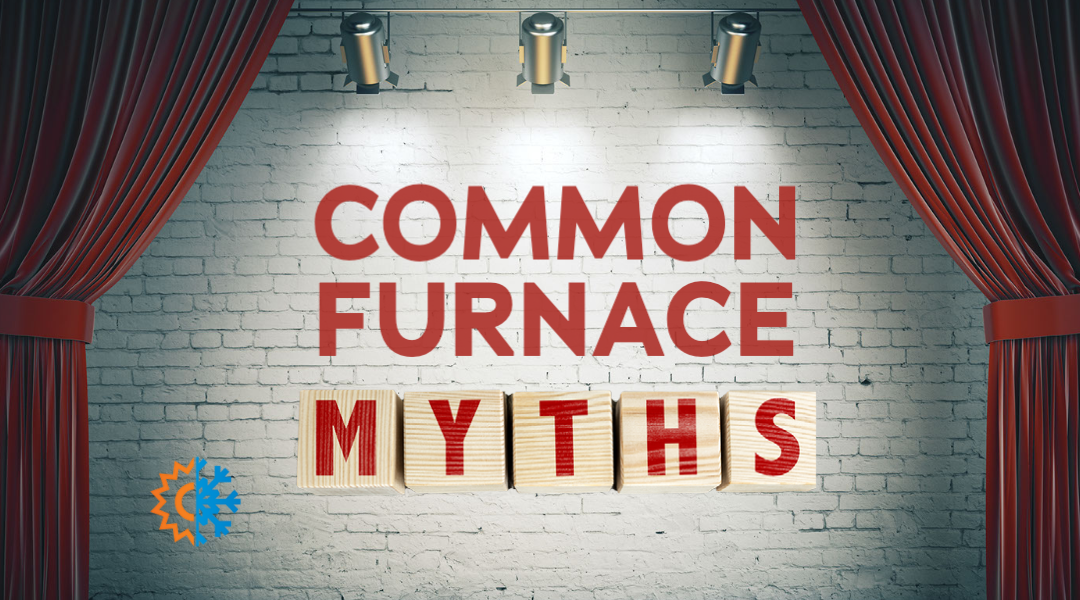 Common Furnace Myths