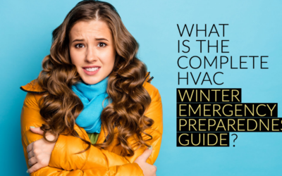 WHAT IS THE COMPLETE HVAC WINTER EMERGENCY PREPAREDNESS GUIDE? 